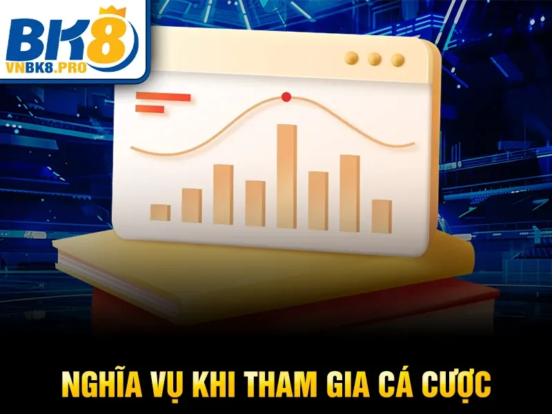 Nghĩa vụ khi tham gia cá cược